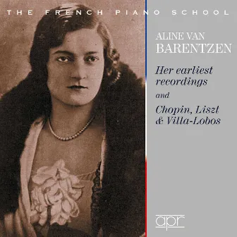 Chopin, Liszt & Others: Piano Works by Aline Van Barentzen