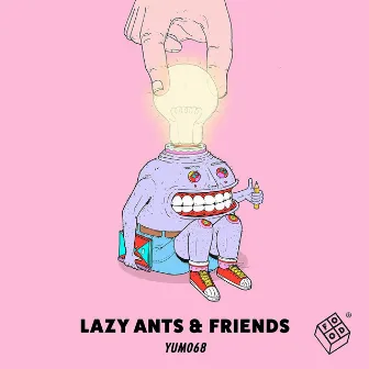 Lazy Ants X Friends by Lazy Ants