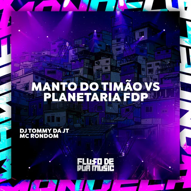 Manto do Timão Vs Planetaria Fdp