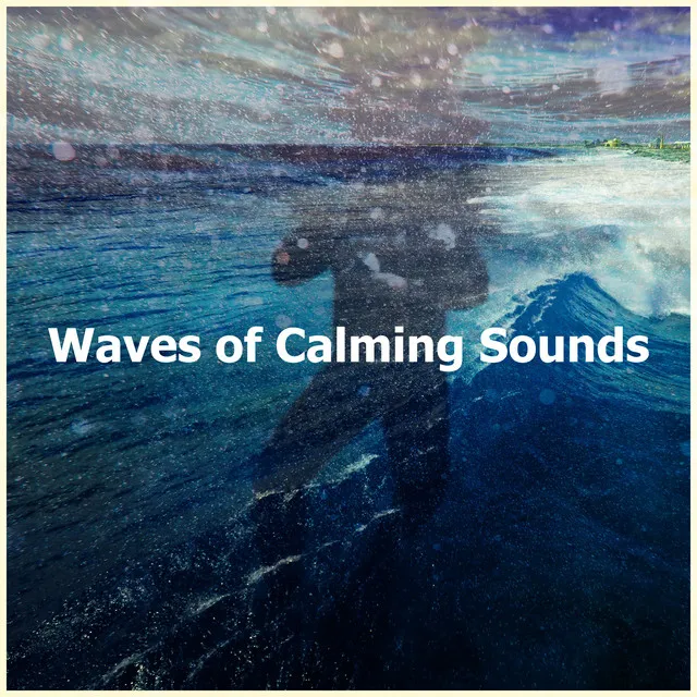 Waves of Calming Sounds