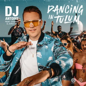 Dancing in Tulum (DJ Antoine & Mad Mark 2k23 Mix) by Chanin