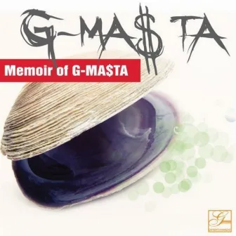 Memoir of G-Ma$Ta by G-Masta