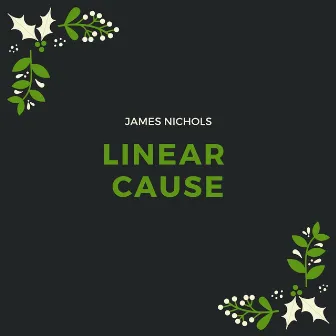 Linear Cause by James Nichols