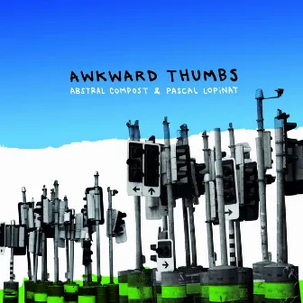 Awkward Thumbs by Abstral Compost