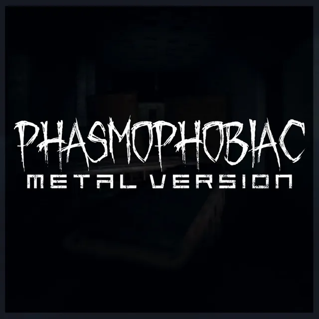 Phasmophobiac - Metal Version