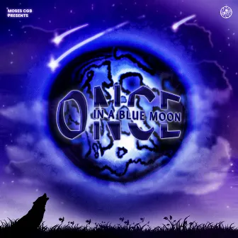 ONCE IN A BLUE MOON - EP by MOSES CGB