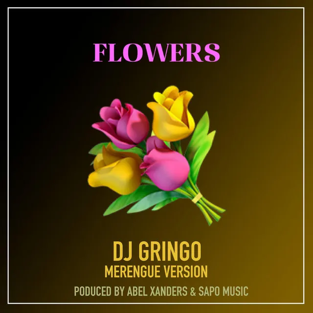 Flowers - DJ Gringo Merengue Version