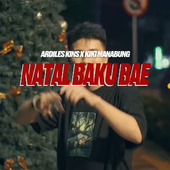 NATAL BAKU BAE by ARDILES KINS