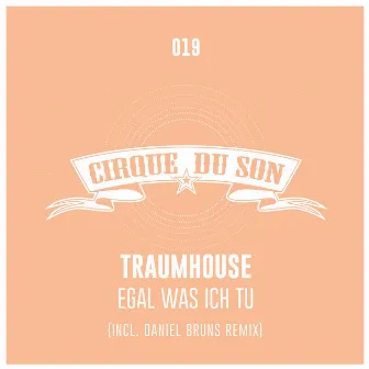 Egal was ich tu by Traumhouse