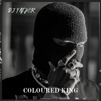 Coloured KING by DJ Father