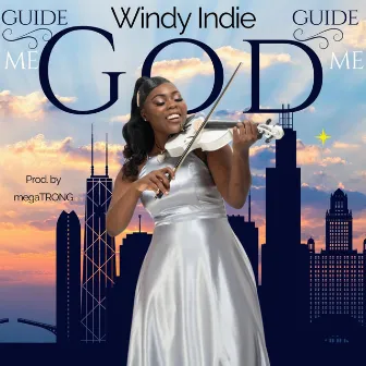 God Guide Me by Windy Indie