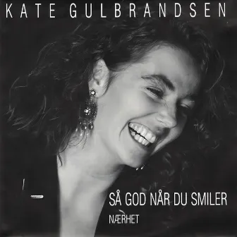 Så God Når Du Smiler by Kate Gulbrandsen