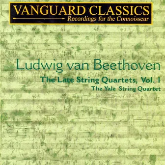 Beethoven: The Late String Quartets, Vol. 1 by Yale String Quartet