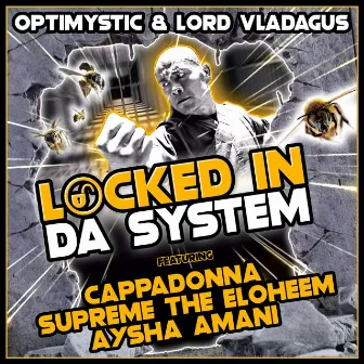 LOCKED IN DA SYSTEM by Lord Vladagus