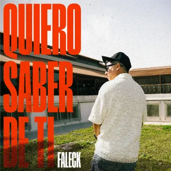 Quiero Saber de Ti by Faleck