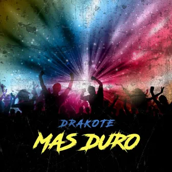 Mas Duro by Drakote