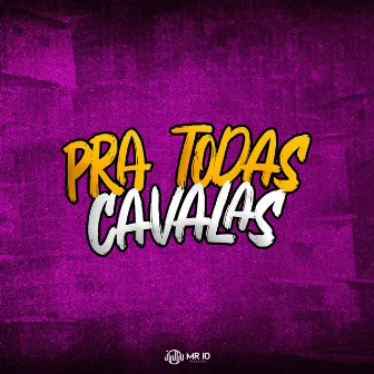 Pra Todas Cavalas by MC LP7