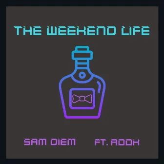 The Weekend Life by Sam Diem