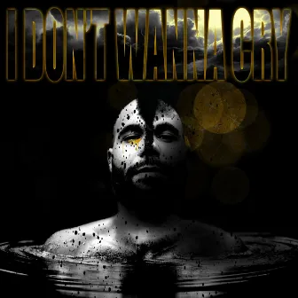 I Don't Wanna Cry by Gionta