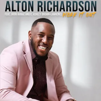 Work It Out by Alton Richardson