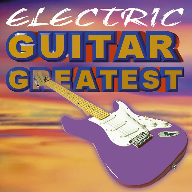 Electric Guitar Greatest