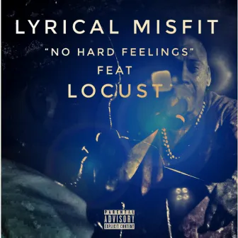 No Hard Feelings by Lyrical Misfit