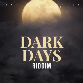 Dark Days Riddim by Exodus