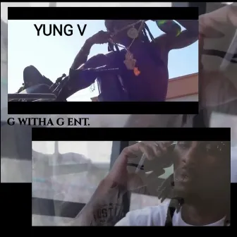 G Witha G Ent by Yung V