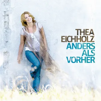 Anders als vorher by Thea Eichholz