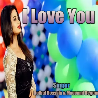 I Love You by Bulbul Hossain