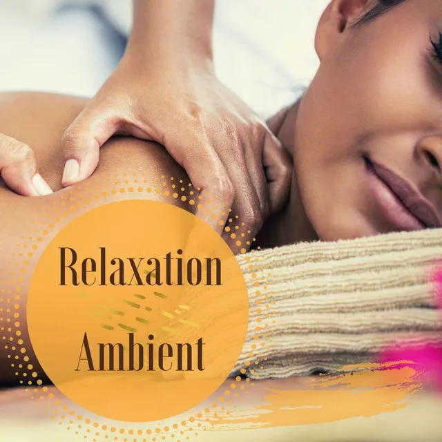 Relaxation Ambient: Zen Ambient Relax Music for Massage and Spa Treatments at Home