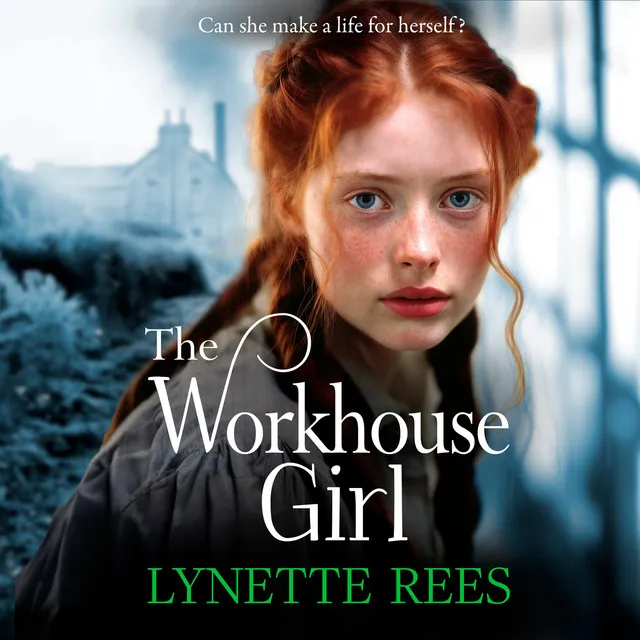 Chapter 45 - Workhouse Girl - The BRAND NEW beautifully emotional historical saga from Lynette Rees for 2024