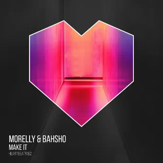 Make It (Edit) by MORELLY