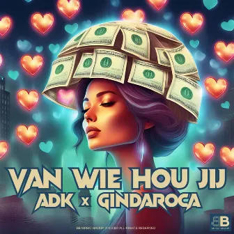 Van Wie Hou Jij by ADK