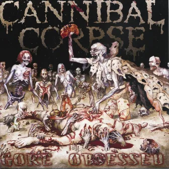 Gore Obsessed by Cannibal Corpse