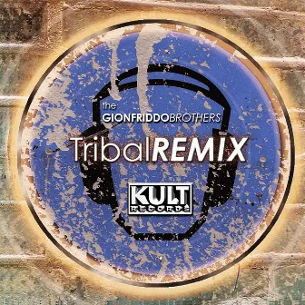 Kult Records Presents: Tribal Signals by Gionfriddo Brothers