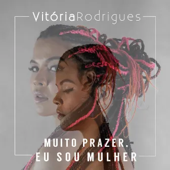 Muito Prazer, Eu Sou Mulher by Vitória Rodrigues