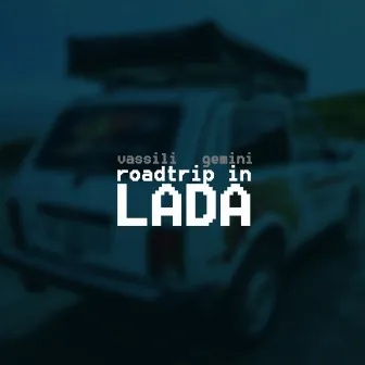 roadtrip in Lada by Vassili Gemini