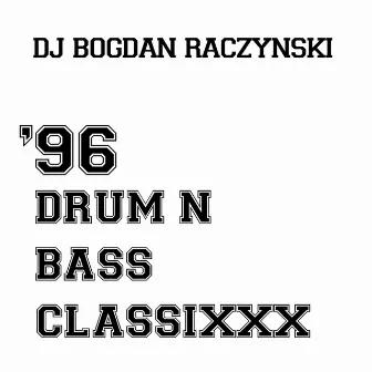 96 Drum n Bass Classixxx by Bogdan Raczynski