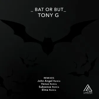 Bat or But by Tony G.