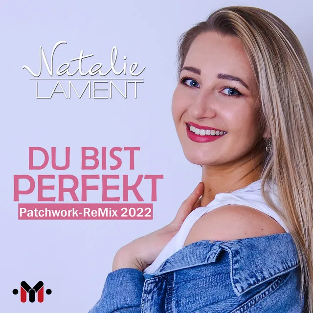 Du bist perfekt - Patchwork Remix 2022