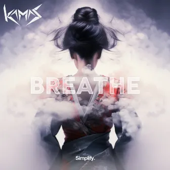 Breathe by Kamas