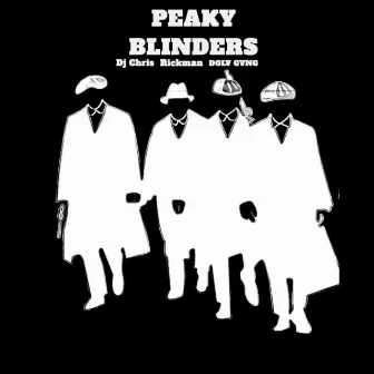 Peaky Blinders by DJ Chris