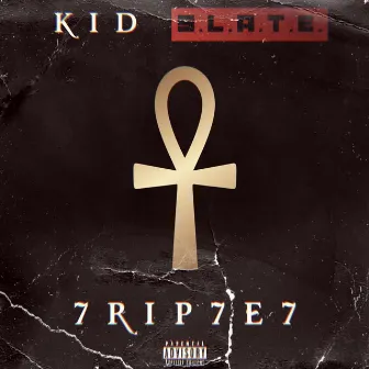 7RIP7E7 by Kid S.L.A.T.E.