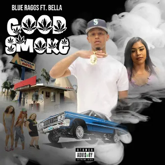 Good Smoke by Blue Ragg$