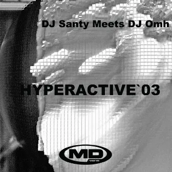 Hyperactive´03 (Dj Santy Meets DJ Omh) - Single by Dj Santy