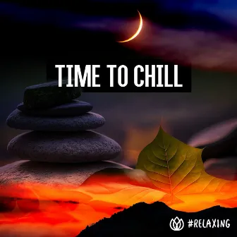 Time to Chill by #Relaxing