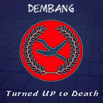 Turned Up To Death by Unknown Artist