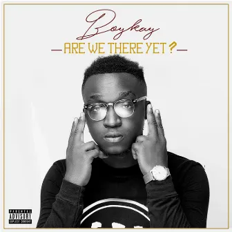 Are We There Yet by Boy Kay