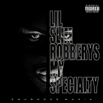 Robbery's My Specialty by Lil Slim